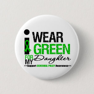 Cerebral Palsy I Wear Green Ribbon For My Daughter 2 Inch Round Button