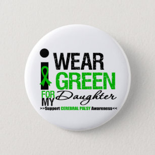 Cerebral Palsy I Wear Green Ribbon For My Daughter 2 Inch Round Button