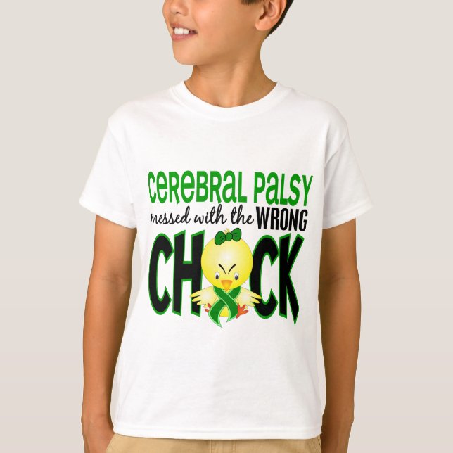 Cerebral Palsy Messed With The Wrong Chick T-Shirt (Front)