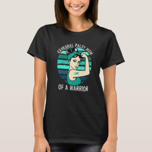 Cerebral Palsy Mom Of A Warrior Cerebral Support A T-Shirt