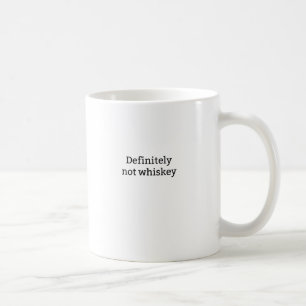 Certainement pas tasse de café de whiskey