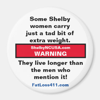 Certaines femmes de Shelby portent ... Magnet