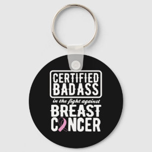 Certified Bad Against Breast Cancer Awareness  Keychain