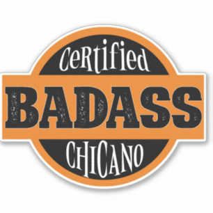 Certified Bad Chicano