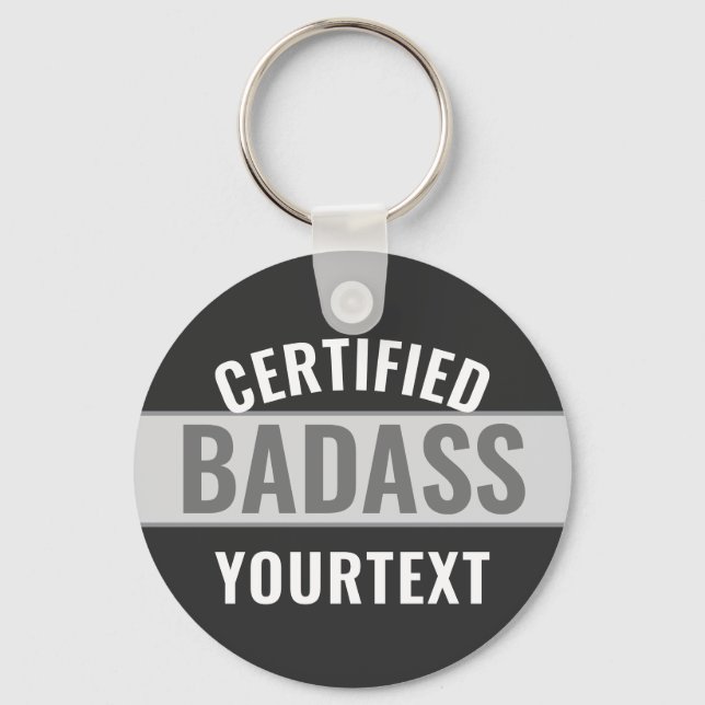 Certified Badass Modern Black & White Funny Unique Keychain (Front)