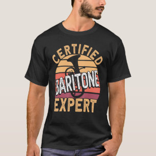 Certified Baritone Expert Horn Euphonium Baritone T-Shirt
