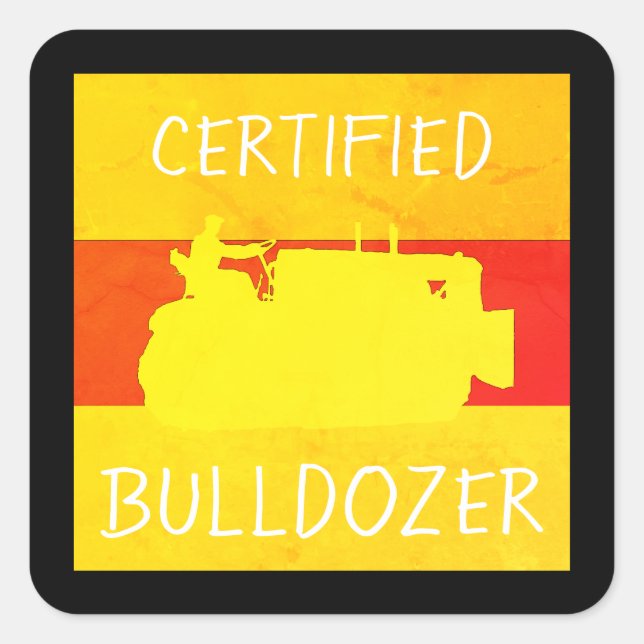 CERTIFIED BULLDOZER OPERATING ENGINEER VINTAGE SQUARE STICKER (Front)