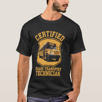 Certified Chaos Transport Technician Funny School T-Shirt