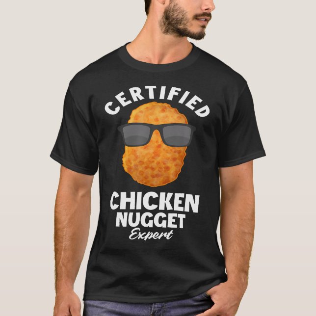 Certified Chicken Nugget Expert - Funny Chicken Nu T-Shirt (Front)