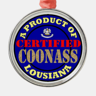 CERTIFIED COONASS METAL ORNAMENT