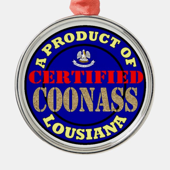 CERTIFIED COONASS METAL ORNAMENT (Front)
