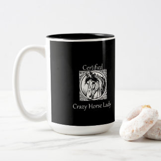 "Certified Crazy Horse Lady" Coffe or Tea Mug