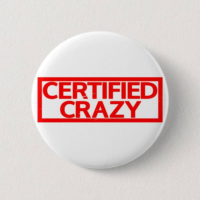 Certified Crazy Stamp 2 Inch Round Button (Front)