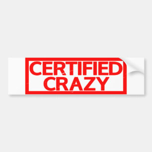 Certified Crazy Stamp Bumper Sticker