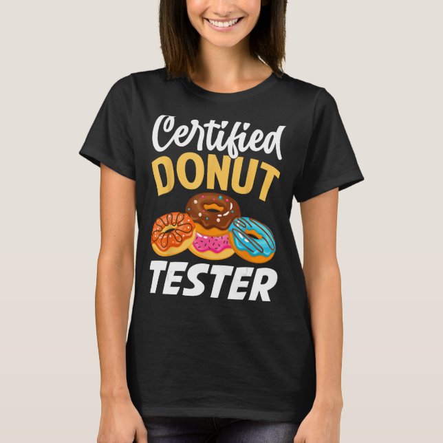 Certified Doughnut Tester - Funny Doughnut Addict T-Shirt (Front)