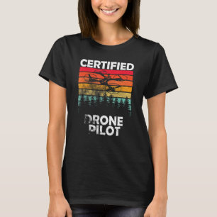 Certified Drone Pilot  Fpv Drone Flying  Drone Mou T-Shirt
