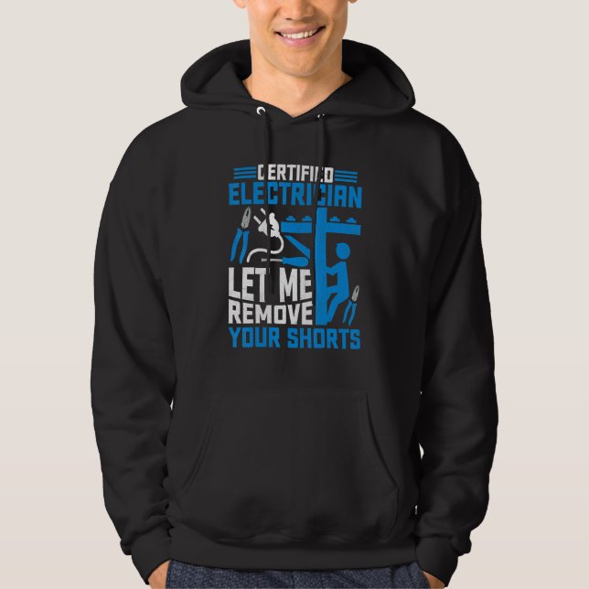 Certified Electrician Let Me Remove Your Shorts  L Hoodie (Front)