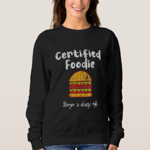 Certified Foodie Hamburger Cheeseburger Graphic Sweatshirt