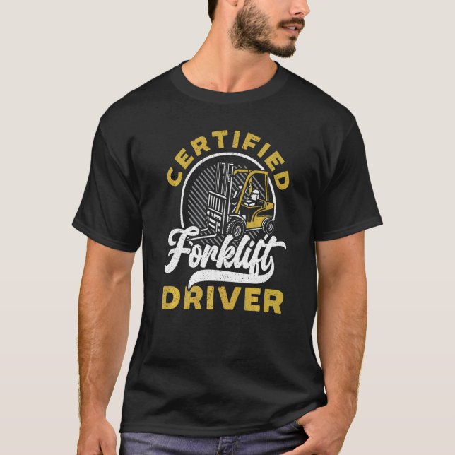 Certified Forklift Driver Job Profession Warehouse T-Shirt (Front)