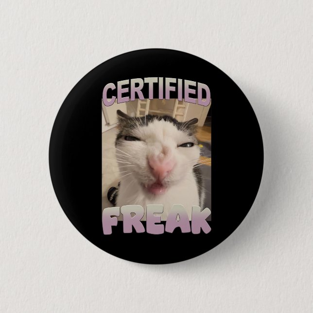 Certified Freak Cat Meme Funny Pet Humour  2 Inch Round Button (Front)