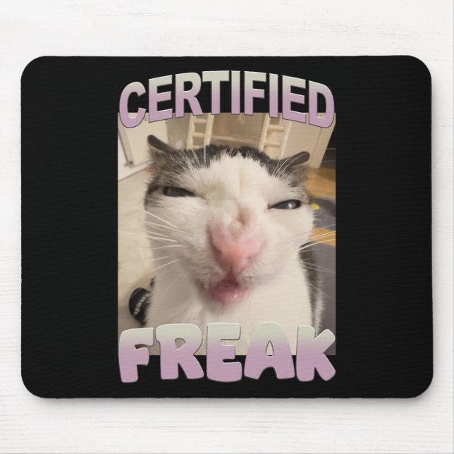 Certified Freak Cat Meme Funny Pet Humour  Mouse Pad (Front)