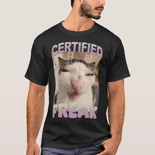 Certified Freak Cat Meme Funny Pet Humour  T-Shirt (Front)
