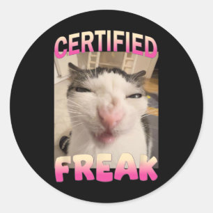 Certified Freak Cat Meme Offensive Memes Funny Cat Classic Round Sticker