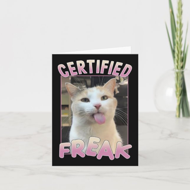 Certified Freak Cute Cat Meme Lovers Funny Animals Card (Front)