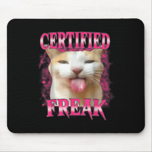 Certified Freak Eat Cement Cursed Cat Funny Cat Me Mouse Pad