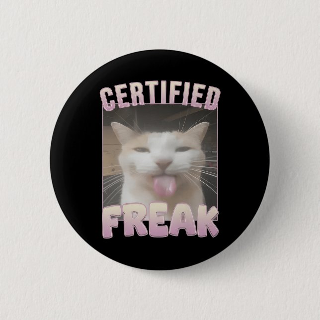 Certified Freak Funny Cat Meme  2 Inch Round Button (Front)