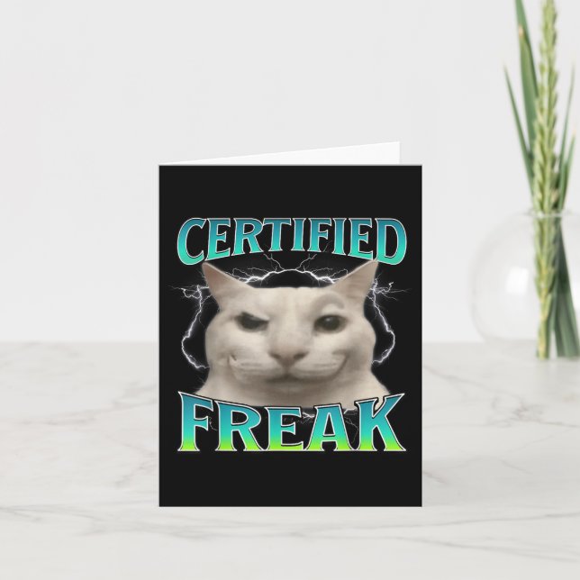 Certified Freak Funny Cat Meme Cursed Silly Starin Card (Front)