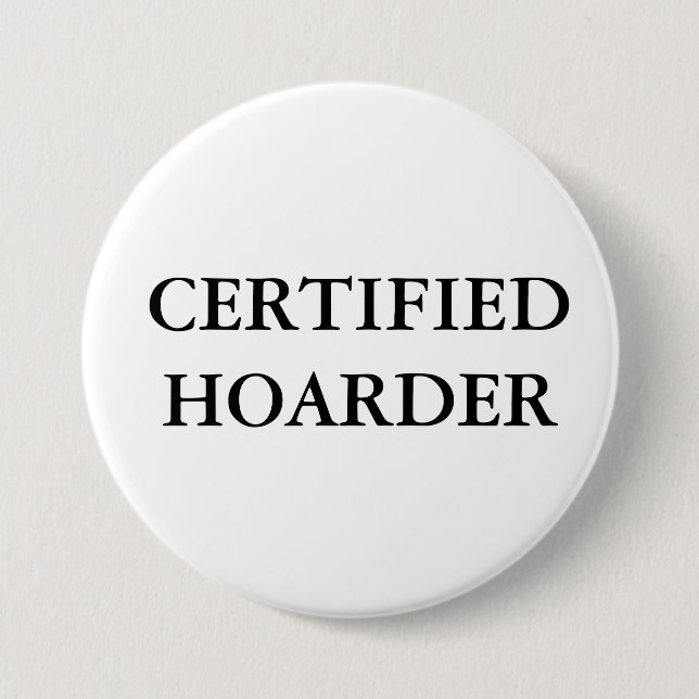 CERTIFIED HOARDER 3 INCH ROUND BUTTON (Front)