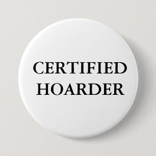 CERTIFIED HOARDER 3 INCH ROUND BUTTON