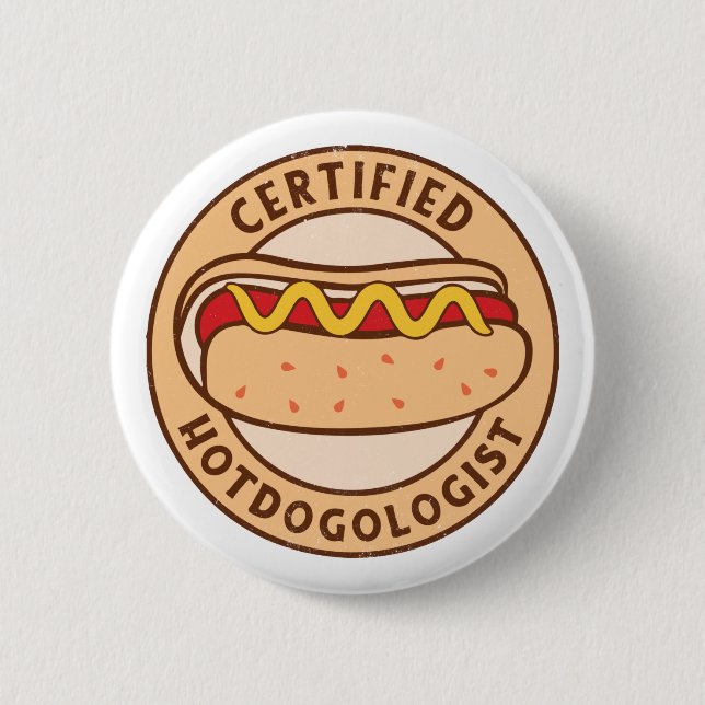 Certified Hotdogologist Funny Hot Dog Lover 2 Inch Round Button (Front)