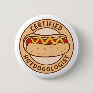 Certified Hotdogologist Funny Hot Dog Lover 2 Inch Round Button