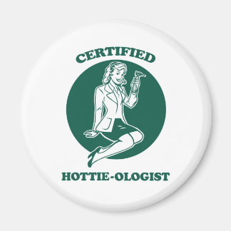 Certified Hottie-ologist Magnet