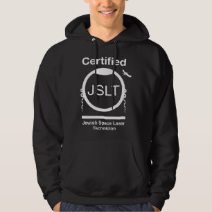 CERTIFIED JEWISH SPACE LASER TECHNICIAN SATELLITE HOODIE