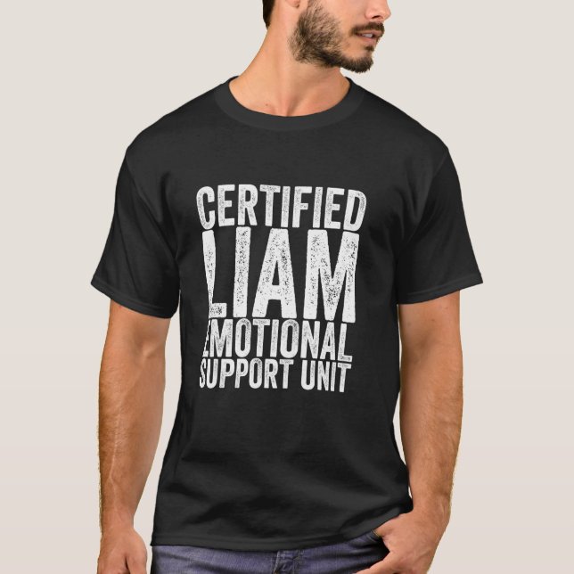 Certified Liam Emotional Support Unit T-Shirt (Front)