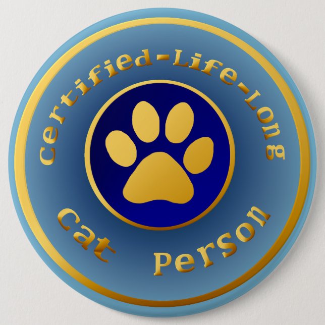 Certified-Life-Long Cat Person 6 Inch Round Button (Front)