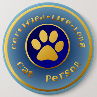 Certified-Life-Long Cat Person 6 Inch Round Button