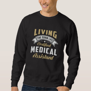 Certified Medical Assistant Doctor Medicine Nurse Sweatshirt