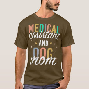 Certified Medical Assistant Nurse Dog Mom T-Shirt