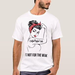 Certified Medical Coder It's Not For The Weak T-Shirt
