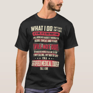 Certified Medical Coder What I do T-Shirt