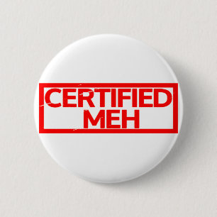 Certified Meh Stamp 2 Inch Round Button