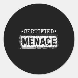 Certified Menace Funny Humor Joke Sarcastic Quote Classic Round Sticker