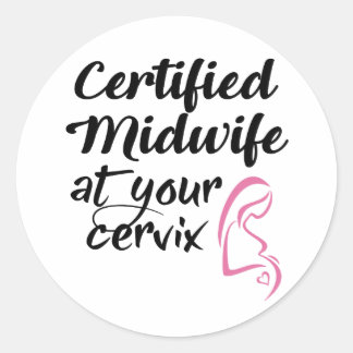 Certified Midwife At Your Cervix Sticker