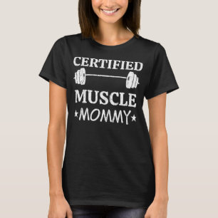 Certified Muscle Mommy Funny Gym Workout T-Shirt