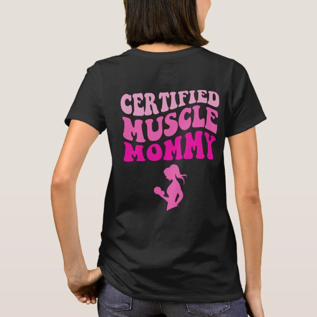 Certified Muscle Mommy On Back T-Shirt (Back)