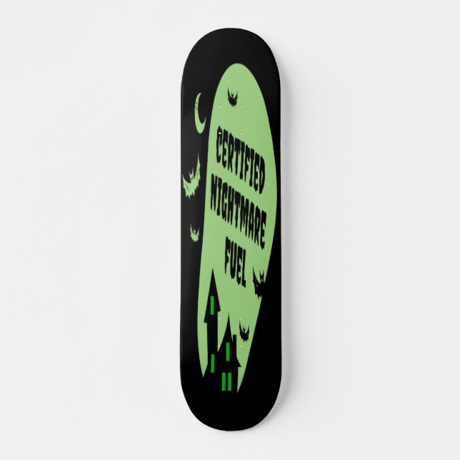 certified nightmare fuel skateboard (Front)